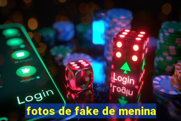 fotos de fake de menina